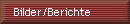 Bilder/Berichte